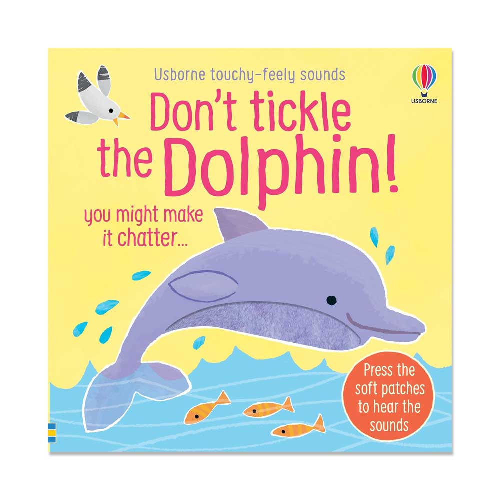 Don't Tickle the Dolphin!: A Sensory Sound Book with Sea Animals for Toddlers