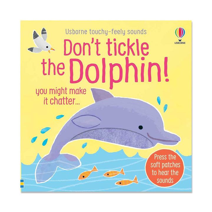 Don't Tickle the Dolphin!: A Sensory Sound Book with Sea Animals for Toddlers